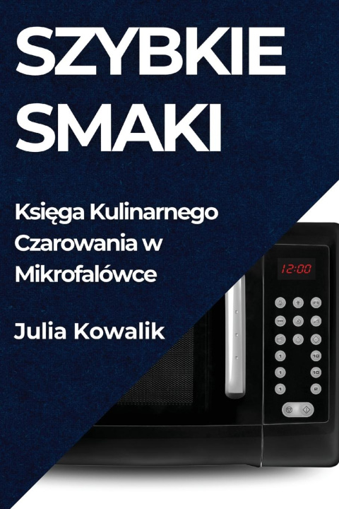 Buch Szybkie Smaki Julia Kowalik