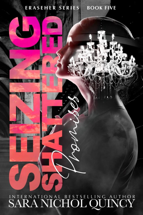 Knjiga Seizing Shattered Promises Sara Nichol Quincy