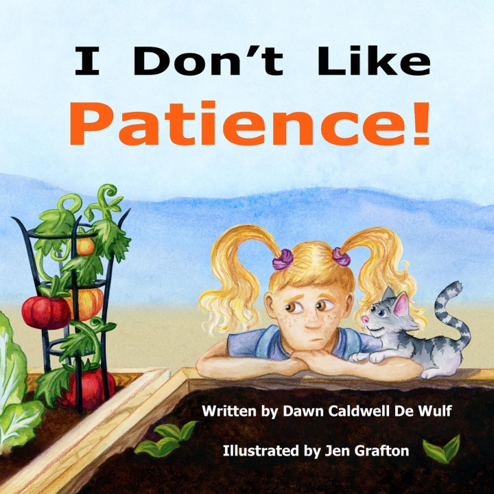 Knjiga I Don't Like Patience Dawn Caldwell De Wulf