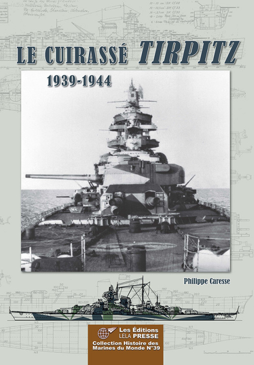 Kniha LE CUIRASSÉ TIRPITZ - 1939/1944 Philippe Caresse
