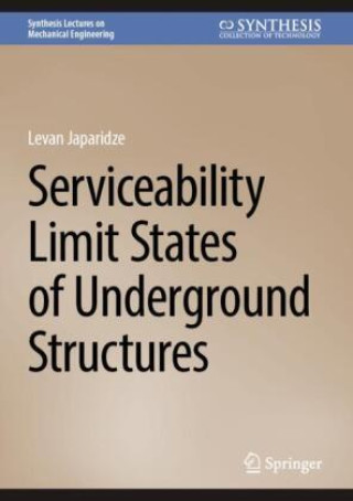 Knjiga Serviceability Limit States of Underground Structures Levan Japaridze