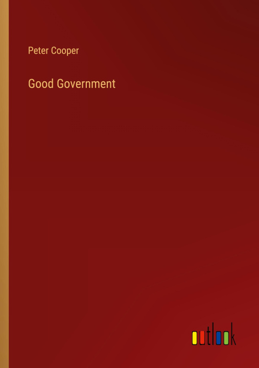 Könyv Good Government Peter Cooper
