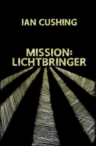 Kniha Mission: Lichtbringer Ian Cushing