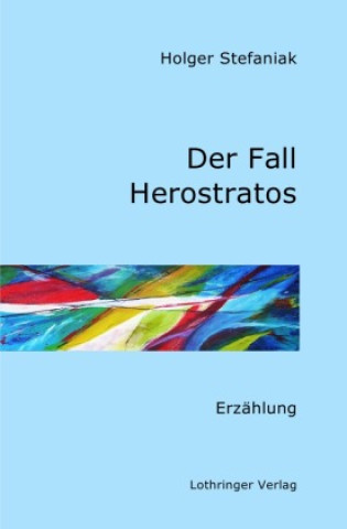 Knjiga Der Fall Herostratos Holger Stefaniak