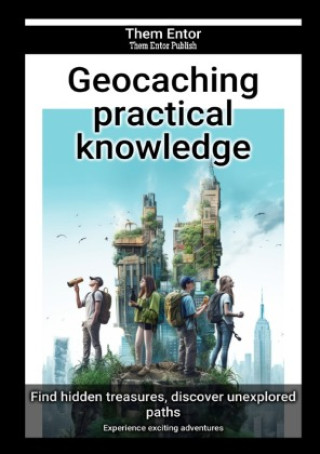 Knjiga Geocaching practical knowledge Them Entor