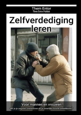 Knjiga Zelfverdediging leren Them Entor