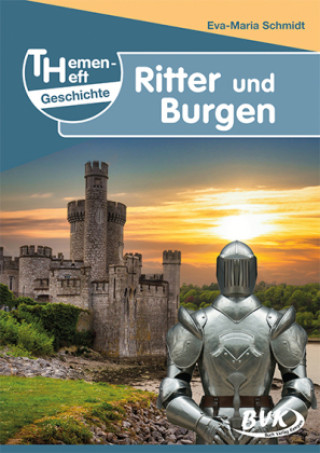 Kniha Themenheft Geschichte Ritter und Burgen Eva-Maria Schmidt