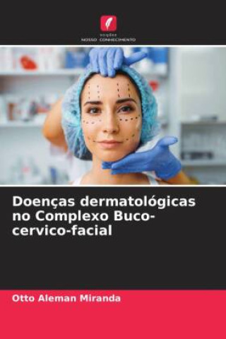 Knjiga Doenças dermatológicas no Complexo Buco-cervico-facial Otto Alemán Miranda