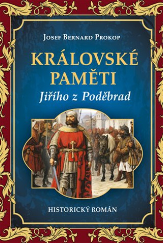 Książka Královské paměti Jiřího z Poděbrad Josef Bernard Prokop