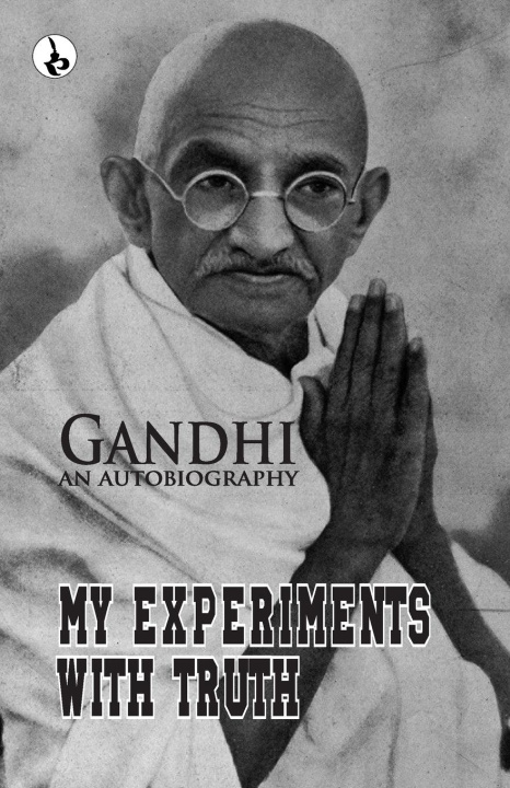 Kniha My Experiments With Truth M. K. Gandhi