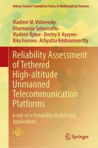 Kniha Reliability Assessment of Tethered High-altitude Unmanned Telecommunication Platforms Vladimir M. Vishnevsky