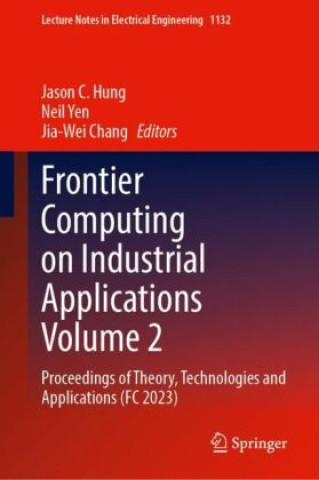 Knjiga Frontier Computing on Industrial Applications Volume 2 Jason C. Hung