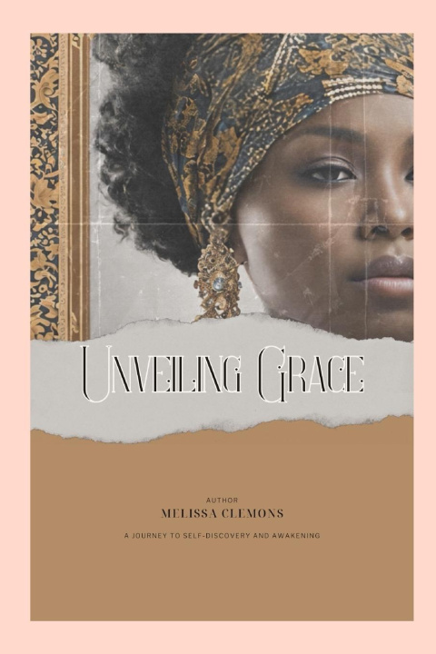 Knjiga Unveiling Grace Melissa Clemons