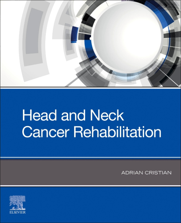 Kniha Head and Neck Cancer Rehabilitation Adrian Cristian