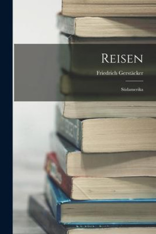Knjiga Reisen Friedrich Gerstäcker