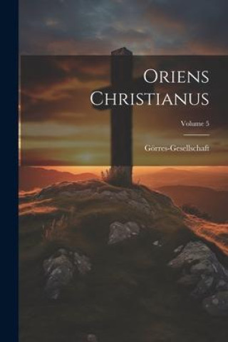 Knjiga Oriens Christianus; Volume 5 Görres-Gesellschaft