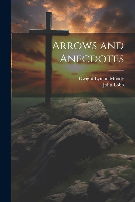 Knjiga Arrows and Anecdotes John Lobb