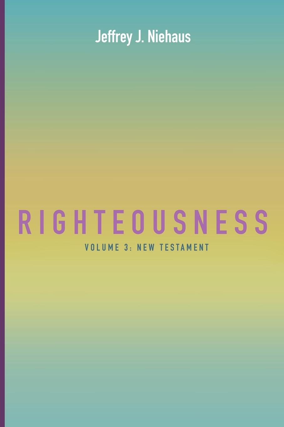 Knjiga Righteousness Jeffrey J. Niehaus