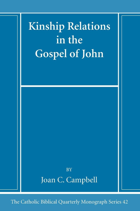 Knjiga Kinship Relations in the Gospel of John Joan C. Campbell