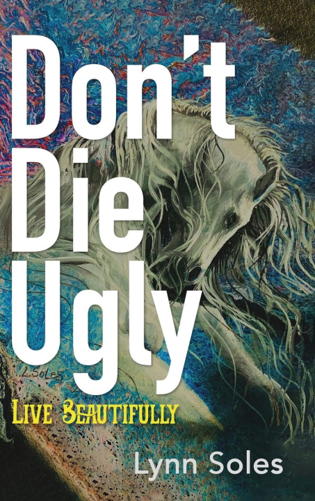 Könyv Don't Die Ugly 
