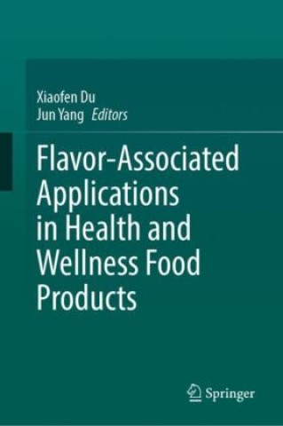Kniha Flavor-Associated Applications in Health and Wellness Food Products Xiaofen Du
