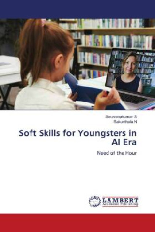 Knjiga Soft Skills for Youngsters in AI Era Sakunthala N
