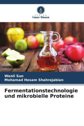 Kniha Fermentationstechnologie und mikrobielle Proteine Mohamad Hesam Shahrajabian