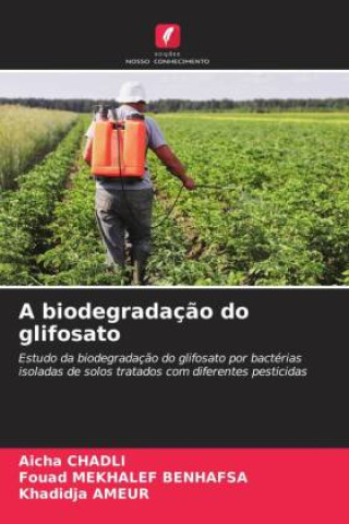 Knjiga A biodegradaç?o do glifosato Fouad Mekhalef Benhafsa