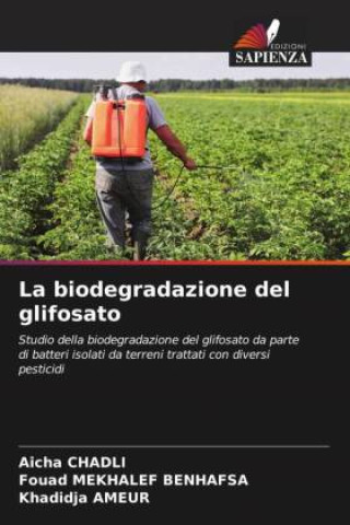 Knjiga La biodegradazione del glifosato Fouad Mekhalef Benhafsa