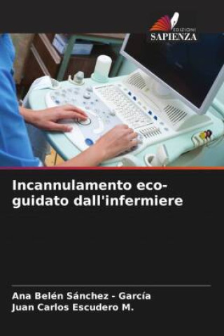 Knjiga Incannulamento eco-guidato dall'infermiere Juan Carlos Escudero M.