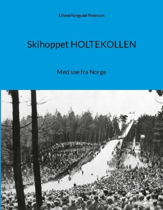Kniha Skihoppet HOLTEKOLLEN Erland Kongsdal Pedersen