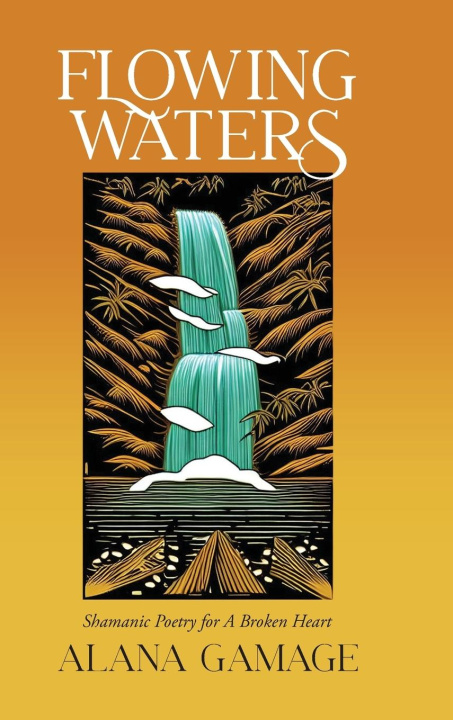 Knjiga Flowing Waters Alana Gamage
