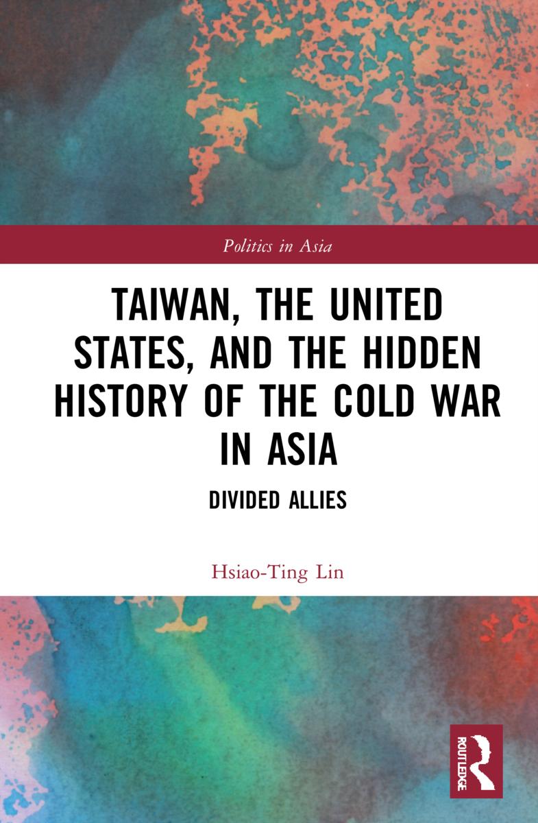 Βιβλίο Taiwan, the United States, and the Hidden History of the Cold War in Asia Hsiao-Ting Lin