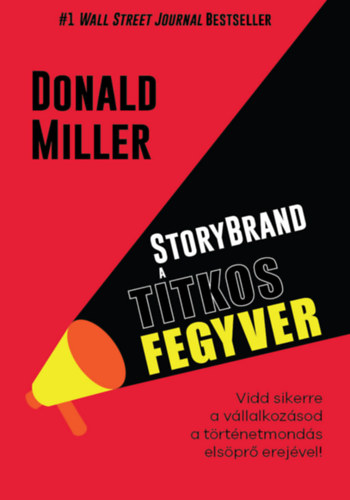 Könyv StoryBrand a titkos fegyver Donald Miller