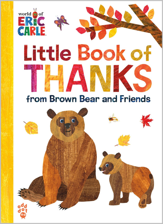 Kniha Little Book of Thanks from Brown Bear and Friends (World of Eric Carle) Odd Dot
