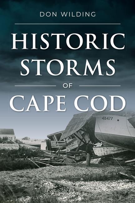 Book Historic Storms of Cape Cod Wilding