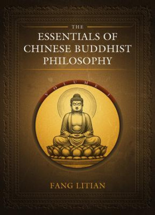 Carte The Essentials of Chinese Buddhist Philosophy (Volume I) 