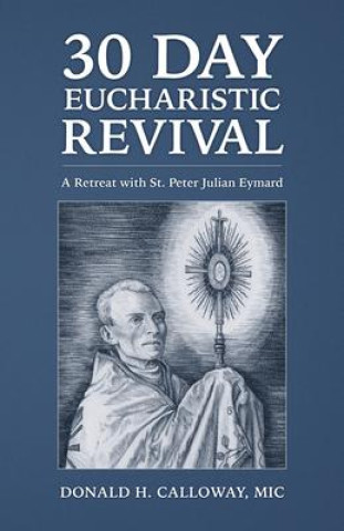 Книга 30-Day Eucharistic Revival MIC Calloway Donald H