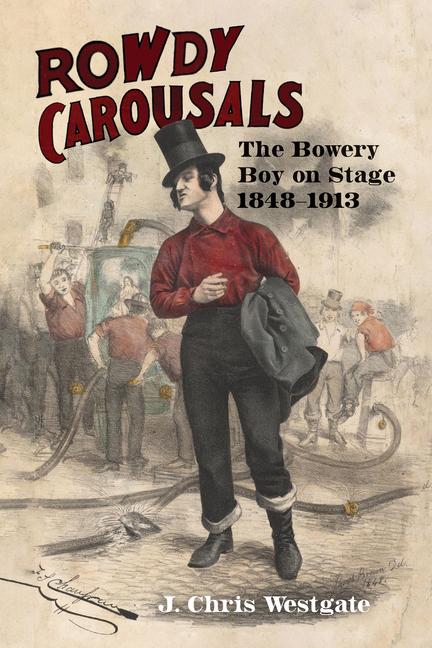 Knjiga Rowdy Carousals J. Chris Westgate