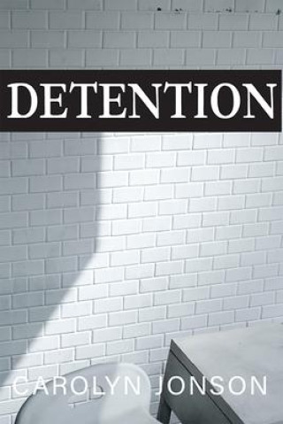 Knjiga Detention Carolyn Johnson