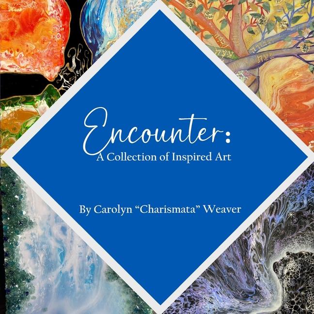 Knjiga Encounter Carolyn Charismata Weaver