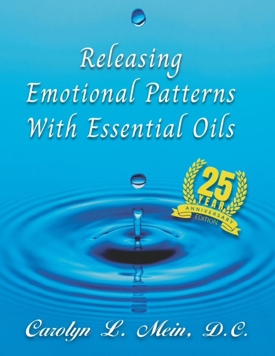Kniha Releasing Emotional Patterns with Essential Oils Carolyn L. Mein D.C.