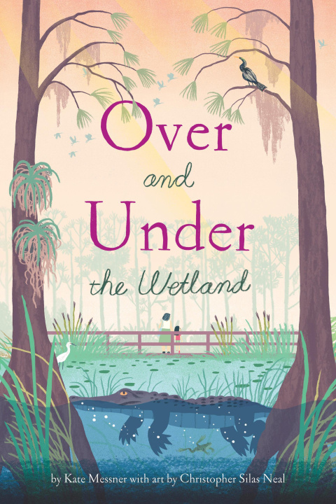 Kniha Over and Under the Wetland Christopher Silas Neal