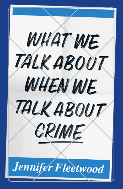 Knjiga What We Talk about When We Talk about Crime Fleetwood