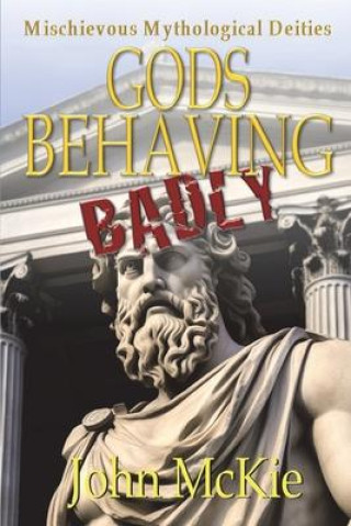 Book Gods Behaving Badly John McKie