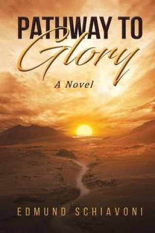 Knjiga Pathway to Glory Edmund Schiavoni