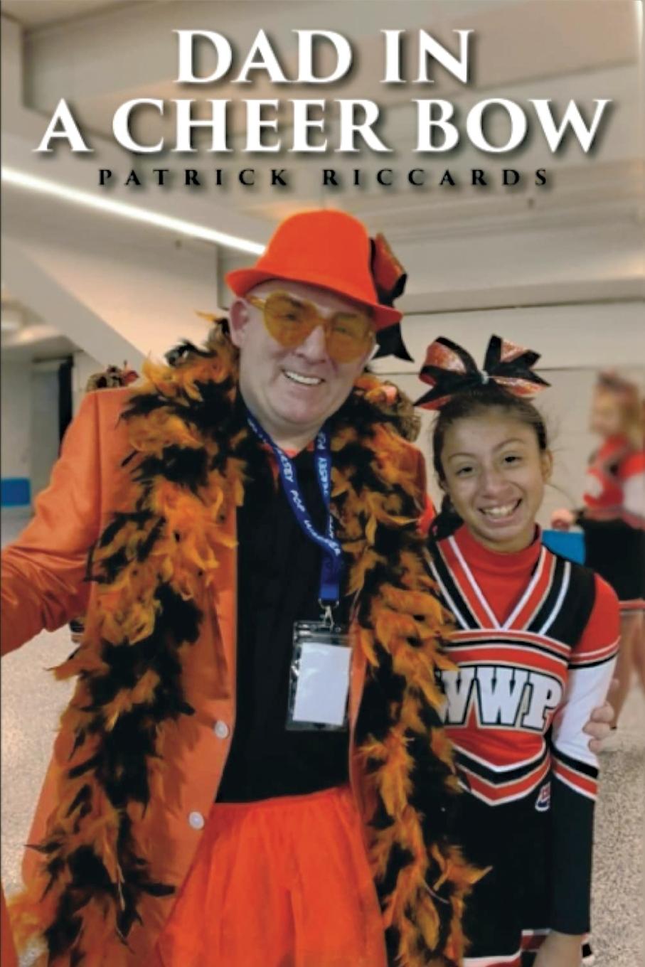 Kniha Dad in a Cheer Bow Patrick Riccards