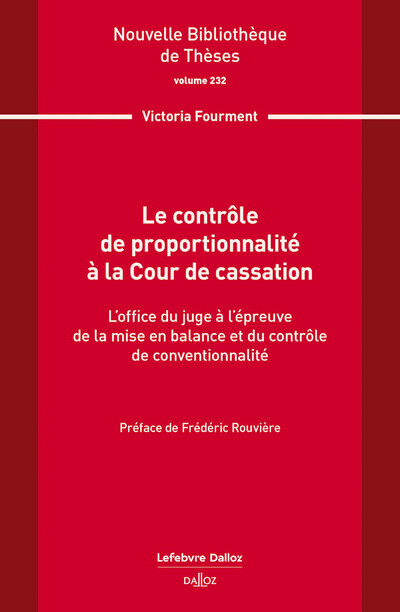 Книга Le contrôle de proportionnalité à la Cour de cassation. Volume 232 Victoria Fourment