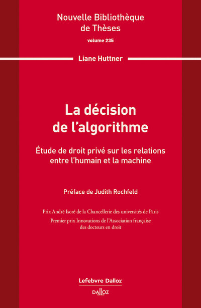 Kniha La décision de l'algorithme. Volume 235 - Étude de droit privé sur les relations entre l'humain et la machine Liane Huttner