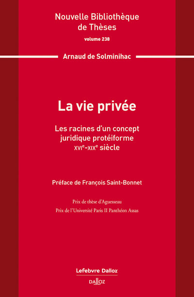 Kniha La vie privée : les racines d'un concept juridique protéiforme. XVIe-XIXe siècle. Volume 238 Arnaud De Solminihac